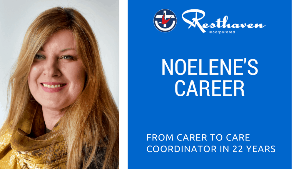 From Carer to Care Coordinator – Noelene’s 22 year career story