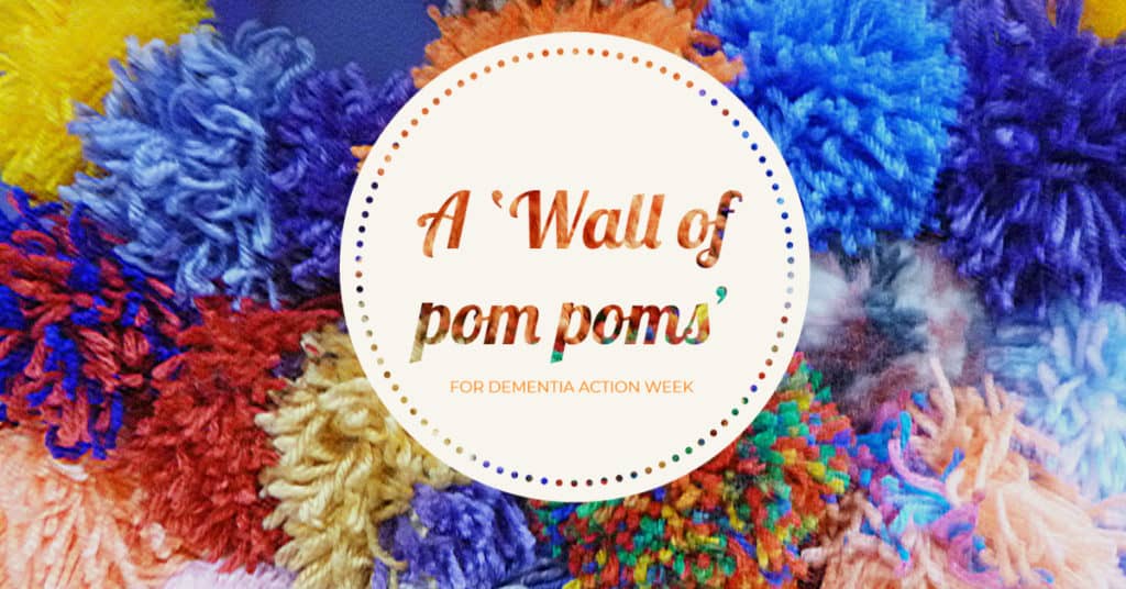 A ‘Wall of pom poms’ for Dementia Action Week