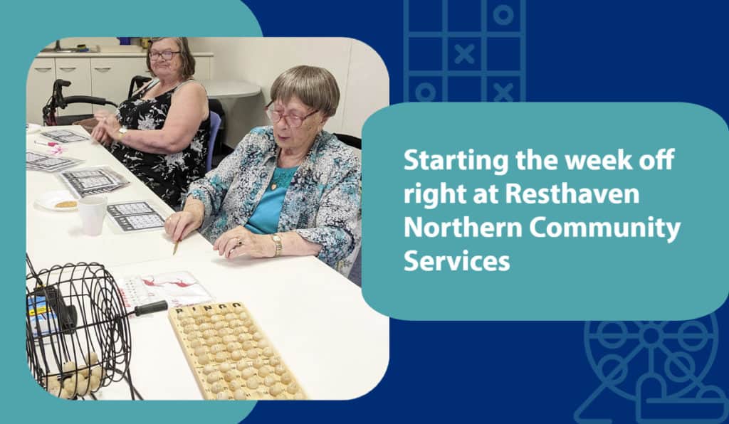 Resthaven Northern Community Services enjoy regular social interaction